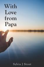 With Love from Papa af Sylvia J Stout
