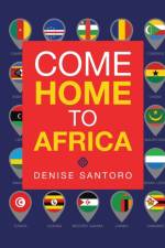 Come Home to Africa af Denise Santoro