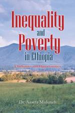 Inequality and Poverty in Ethiopia af Dr Assefa Muluneh