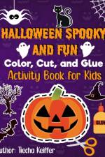 Halloween Spooky and Fun Color, Cut, and Glue af Tiecha Keiffer