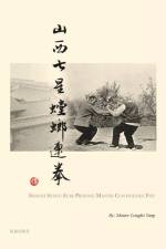 Shanxi Seven Star Praying Mantis Continuous Fist af Longfei Yang