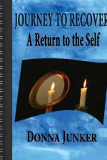 Journey to Recovery af Donna Junker