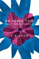 Beyond the Rhododendrons af A B Snow