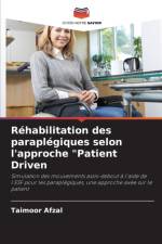 Rehabilitation des paraplegiques selon l'approche Patient Driven af Taimoor Afzal