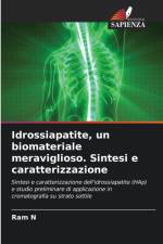 Idrossiapatite, un biomateriale meraviglioso. Sintesi e caratterizzazione af Ram N