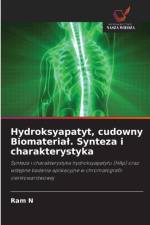 Hydroksyapatyt, cudowny Biomaterial. Synteza i charakterystyka af Ram N