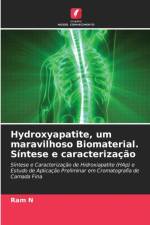 Hydroxyapatite, um maravilhoso Biomaterial. Sintese e caracterizacao af Ram N