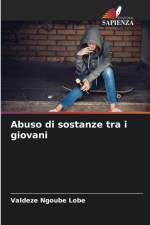 Abuso di sostanze tra i giovani af Valdeze Ngoube Lobe