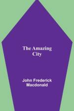 Amazing City af John Frederick Macdonald
