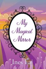 My Magical Mirror af Ines Lai