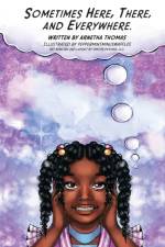 Sometimes Here, There and Everywhere af Arnetha Thomas
