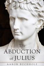 Abduction of Julius af Aaron Buchholz
