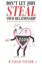 Don't Let Jody Steal Your Relationship af R Field Taylor