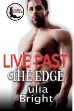 Live Past The Edge af Julia Bright