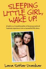 Sleeping Little Girl, Wake Up! af Lara Sotlar Urankar