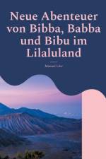 Neue Abenteuer von Bibba, Babba und Bibu im Lilaluland af Manuel Loew