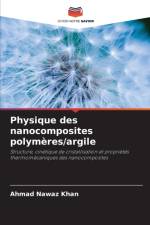 Physique des nanocomposites polymeres/argile af Ahmad Nawaz Khan