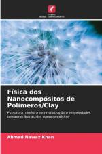 Fisica dos Nanocompositos de Polimeros/Clay af Ahmad Nawaz Khan
