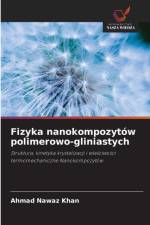 Fizyka nanokompozytow polimerowo-gliniastych af Ahmad Nawaz Khan