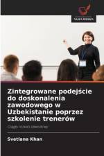 Zintegrowane podejście do doskonalenia zawodowego w Uzbekistanie poprzez szkolenie trenerow af Svetlana Khan