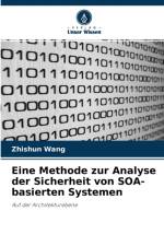 Eine Methode zur Analyse der Sicherheit von SOA-basierten Systemen af Zhishun Wang