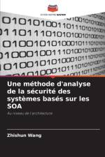 methode d'analyse de la securite des systemes bases sur les SOA af Zhishun Wang