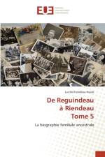 De Reguindeau a Riendeau Tome 5 af Lucille Riendeau-Houle
