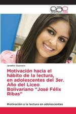 Motivacion hacia el habito de la lectura, en adolescentes del 3er. Ano del Liceo Bolivariano Jose Felix Ribas af Jennifer Guerrero