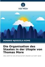 Organisation des Staates in der Utopie von Thomas More af Donard Njodzela Kome