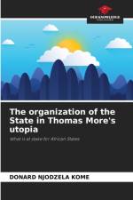 organization of the State in Thomas More's utopia af Donard Njodzela Kome