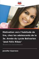 Motivation vers l'habitude de lire, chez les adolescents de la 3e. Annee du Lycee Bolivarien Jose Felix Ribas af Jennifer Guerrero