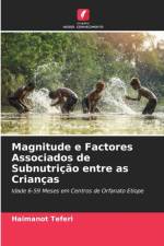 Magnitude e Factores Associados de Subnutricao entre as Criancas af Haimanot Teferi