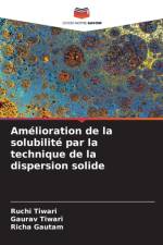 Amelioration de la solubilite par la technique de la dispersion solide af Ruchi Tiwari