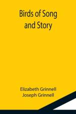 Birds of Song and Story af Elizabeth Grinnell