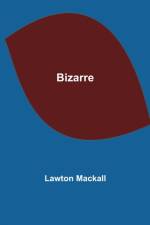 Bizarre af Lawton Mackall