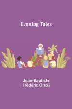 Evening Tales af Jean-Baptiste Frédéric Ortoli