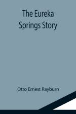 Eureka Springs Story af Otto Ernest Rayburn