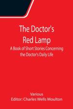 Doctor's Red Lamp A Book of Short Stories Concerning the Doctor's Daily Life af Various