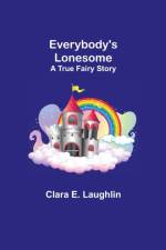 Everybody's Lonesome af Clara E Laughlin