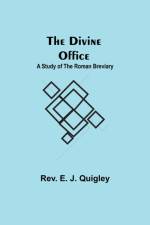 Divine Office af Rev E J Quigley