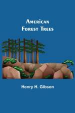 American Forest Trees af Henry H Gibson