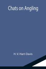 Chats on Angling af H V Hart-Davis