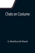 Chats on Costume af G Woolliscroft Rhead