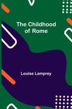 Childhood of Rome af Louise Lamprey
