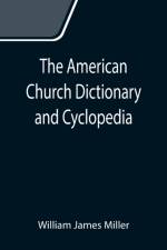 American Church Dictionary and Cyclopedia af William James Miller
