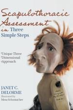 Scapulothoracic Assessment in Three Simple Steps af Janet C Delorme