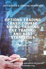 Options Trading Crash Course - Swing Trading Day Trading and Best Strategies af Jeff Bowick