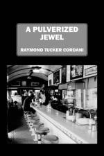 Pulverized Jewel af Raymond Tucker Cordani