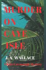 Murder on Caye Isle af J a Wallace