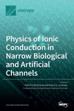 Physics of Ionic Conduction in Narrow Biological and Artificial Channels af PETER V MCCLINTOCK